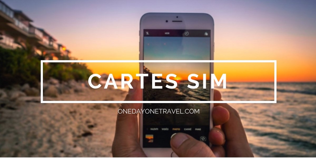 Quelle carte SIM internationale acheter pour voyager à l